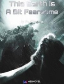 Read This Earth Is A Bit Fearsome Online