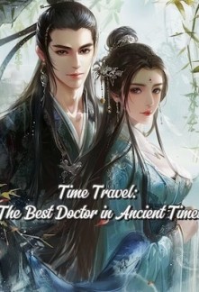 Time Travel: The Best Doctor in Ancient Times Chapter 2052 - NOVGO.NET