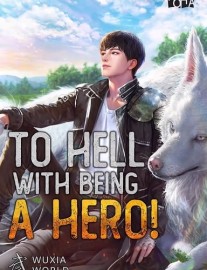 Read To Hell With Being a Hero! Online