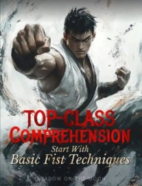 Read Top-Class Comprehension: Start with Basic Fist Techniques Online