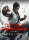 Top-Class Comprehension: Start with Basic Fist Techniques