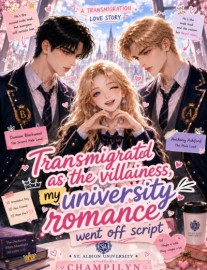 Read Transmigrated as the Villainess, my University Romance went Off Script Online