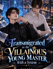 Read Transmigrated as the Villainous Young Master With a System Online