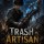 Trash Artisan: Crafting God-Tier Gear From Garbage