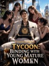 Tycoon: Binding with Young Mature Women