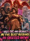 Ugly, Fat, and Vicious? My Five Beast Husbands Are Obsessed Anyway