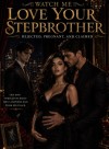 Watch Me Love Your Stepbrother: Rejected, Pregnant , And Claimed