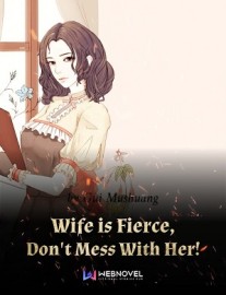 Read Wife is Fierce, Don’t Mess With Her! Online