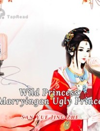 Read Wild Princess: Marrying an Ugly Prince Online