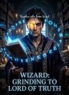 Wizard: Grinding to Lord of Truth