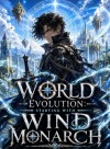 World Evolution: Starting With The Wind Monarch