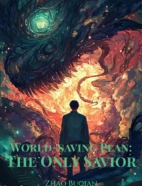 Read World-saving Plan: The Only Savior Online