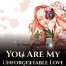 You Are My Unforgettable Love